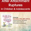 Dana Wyss – Rebuilding Trust After Attachment Ruptures in Children & Adolescents