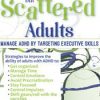 Margaret Dawson – Smart But Scattered Adults – Manage Adhd By Targeting Executive Skills