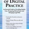 Terry Casey – The Ethics of Digital Practice – An Essential Guide to Providing Quality Care, Navigating Ethical Issues and Managing Legal Risk