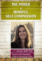 Kristin Neff – The Power Of Mindful Self-compassion