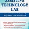 Teresa Westerbur – The Ultimate Assistive Technology Lab – Innovative Solutions For Functional Independence And Communication