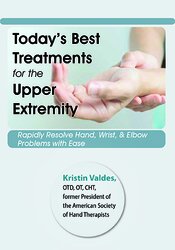 Kristin Valdes – Today’s Best Treatments For The Upper Extremity – Rapidly Resolve Hand, Wrist & Elbow Problems With Ease