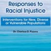 Charissa Pizarro – Trauma-informed Responses To Racial Injustice – Interventions For New, Diverse Or Vulnerable Populations