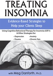 Meg Danforth – Treating Insomnia – Evidence-based Strategies To Help Your Clients Sleep