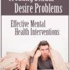 Viviana Coles – Treating Sexual Desire Problems – Effective Mental Health Interventions