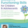 Lynne Kenney – 2-day Advanced Course – Executive Functioning Skills For Children & Adolescents – 50 Cognitive-motor Activities To Improve Attention, Memory, Response Inhibition And Self-regulation