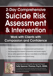 Sally Spencer-thomas – 2-day Comprehensive Suicide Risk Assessment & Intervention – Work With Clients With Compassion And Confidence