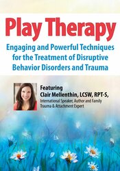 Clair Mellenthin – 2-day Conference – Play Therapy – Engaging Powerful Techniques For The Treatment Of Disruptive Behavior Disorders And Trauma