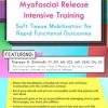 Theresa A. Schmidt – 2-Day Myofascial Release Intensive Training – Soft Tissue Mobilization for Rapid Functional Outcomes