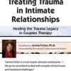 Janina Fisher – 2-day Intensive Workshop – Treating Trauma In Intimate Relationships – Healing The Trauma Legacy In Couples Therapy