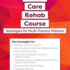 Steven Rankin – 2-Day – Acute Care Rehab Course – Strategies for Multi-Trauma Patients