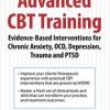 John Ludgate – 2-day – Advanced Cbt Training – Evidence-based Interventions For Chronic Anxiety, Ocd, Depression, Trauma And Ptsd