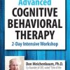 Don Meichenbaum, Ph.D. Presents – Advanced Cognitive Behavioral Therapy – 2 Day Intensive Workshop