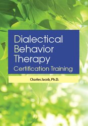 Charles Jacob – 3-day – Dialectical Behavior Therapy Certification Training