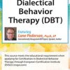 Lane Pederson – Dialectical Behavior Therapy (dbt) – 4-day Intensive Certification Training