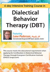 Lane Pederson – Dialectical Behavior Therapy (dbt) – 4-day Intensive Certification Training