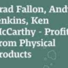 Brad Fallon, Andy Jenkins, Ken McCarthy – Profits From Physical Products