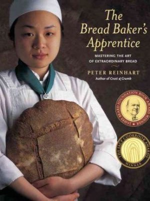 Peter Reinhart – The Bread Baker’s Apprentice