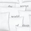 Penelope A. Lewis – The Secret World Of Sleep