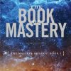 Paul Selig – The Book Of Mastery – The Mastery Trilogy – Book I