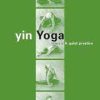 Paul Grilley – Yin Yoga Outline Of A Quiet Practice