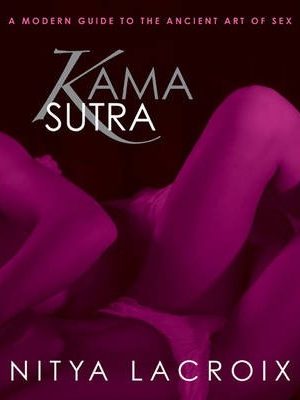 Nitya Lacroix – Kama Sutra: A Modern Guide To The Ancient Art Of Sex