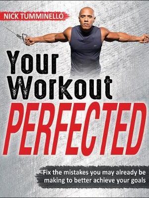 Nick Tumminello – Your Workout Perfected