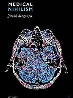 Jacob Stegenga – Medical Nihilism