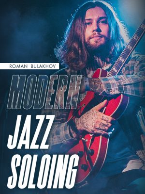 Roman Bulakhov – Modern Jazz Soloing