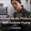 Andrew Huang – Monthly: Complete Music Production