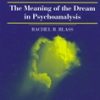 Rachel Blass – The Meaning Of The Dream In Psychoanalysis