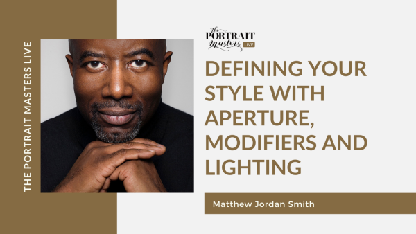 Matthew Jordan Smith – Defining Your Style With Aperture, Modifiers And Lighting