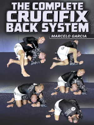 Marcelo Garcia – The Complete Crucifix Back Attack System