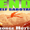 George Hutton – Stop Self Sabotage