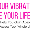 Katrina Ruth – Change Your Vibration, Change Your Life