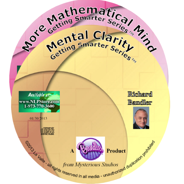 Richard Bandler – Getting Smarter Series – Mental Clarity & A More Mathematical Mind