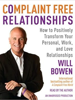 Will Bowen – Complaint Free Relationships