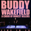 Buddy Wakefield – A Choir Of Honest Killers