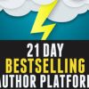 21 Day Bestselling Author Platform