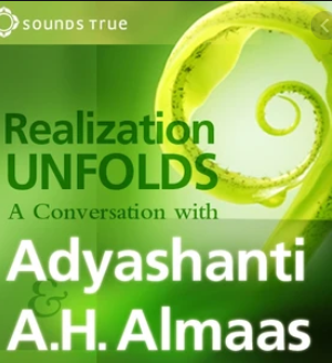 A.H. Almaas & Adyashanti – Realization Unfolds