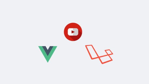 Advanced Laravel and Vuejs – Build a Youtube clone