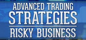 Advanced Trading Strategies – Risky Business by TradeSmart University