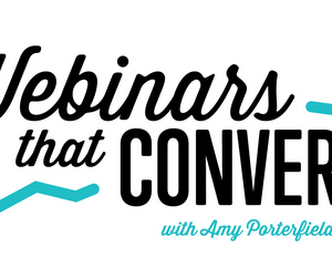 Amy Porterfield – Webinars That Convert