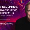 Andrew Holecek ( Mindvalley ) – Dream Sculpting – Mastering Lucid Dreaming