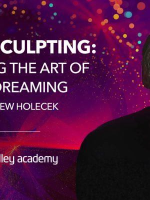 Andrew Holecek ( Mindvalley ) – Dream Sculpting – Mastering Lucid Dreaming