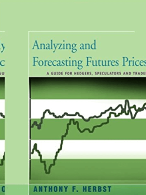 Anthony F.Herbst – Analyzing & Forecasting Futures Prices