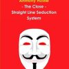 Anthony Hustle – The Close – Straight Line Seduction System