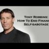 Anthony Robbins – Stop Yourself from Financial Self-Sabotage