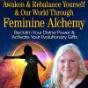 Ariel Spilsbury – Awaken & Rebalance Yourself & Our World Through Feminine Alchemy