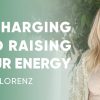 Ariya Lorenz – Recharging & Raising Your Energy